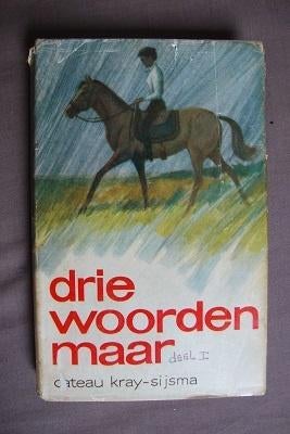 DRIE WOORDEN MAAR door Cateau Kray-Sijsma, Ophalen of Verzenden, Gelezen, Nederland