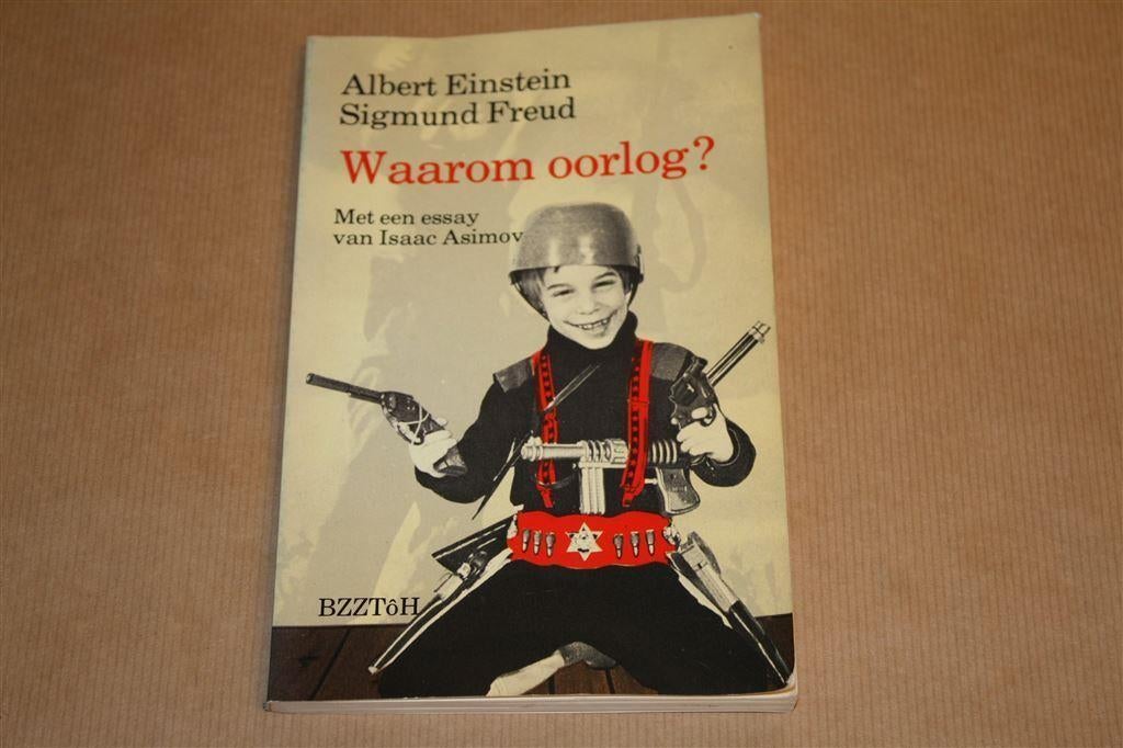 Waarom oorlog? Albert Einstein & Sigmund Freud, Boeken, Ophalen of Verzenden, Zo goed als nieuw, Europa