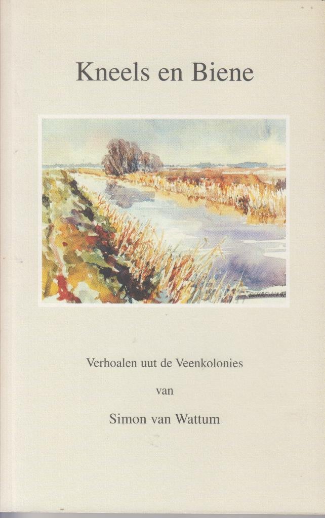 Kneels en Biene - Simon van Wattum, Verzenden, Simon van Wattum, Verhalen, Zo goed als nieuw
