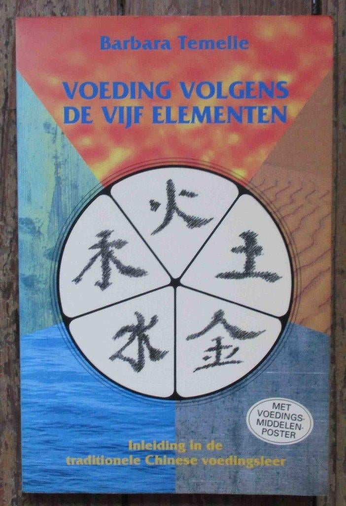 Voeding volgens de vijf elementen – Barbara Temelie, Ophalen of Verzenden, Gelezen