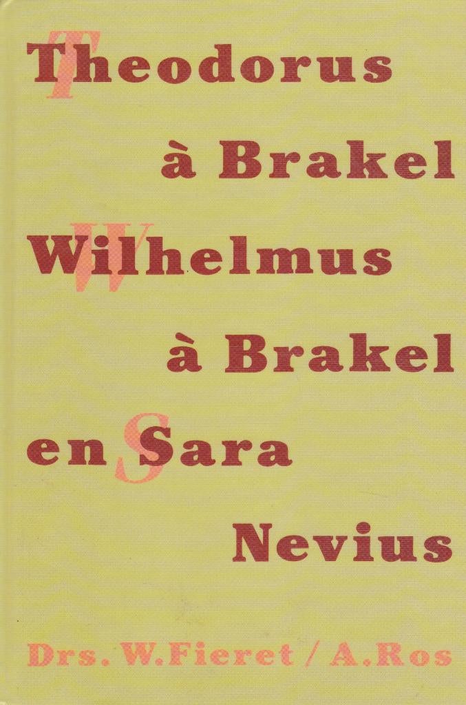 Drs.W.Fieret / A.Ros - THEODORUS A BRAKEL en SARA NEVIUS, Ophalen of Verzenden, Gelezen