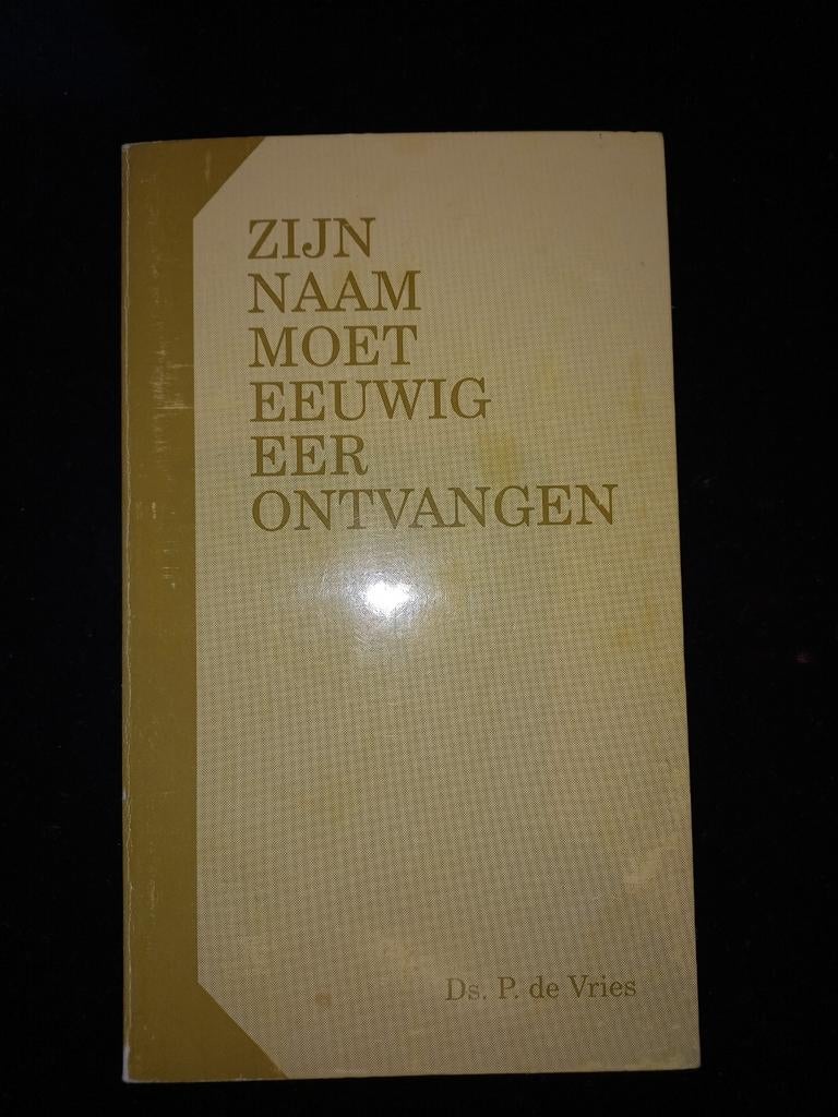 Zijn Naam moet eeuwig eer ontvangen. Ds. P. de Vries, Boeken, Ophalen of Verzenden, Gelezen