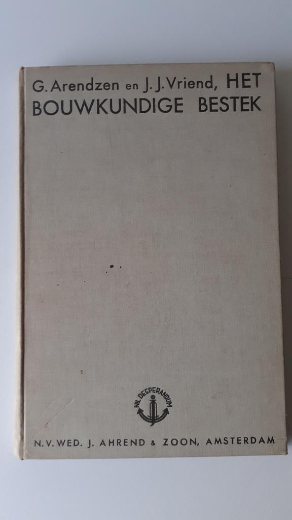 Het Bouwkundige Bestek - G. Arendzen en J.J. Vriend, Ophalen of Verzenden, Gelezen, Architectuur algemeen, G. Arendzen en J.J. Vriend