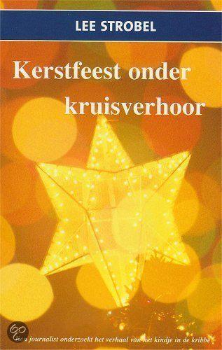 Kerstfeest onder kruisverhoor / Lee Strobel., Boeken, Ophalen of Verzenden, Zo goed als nieuw, Christendom | Protestants