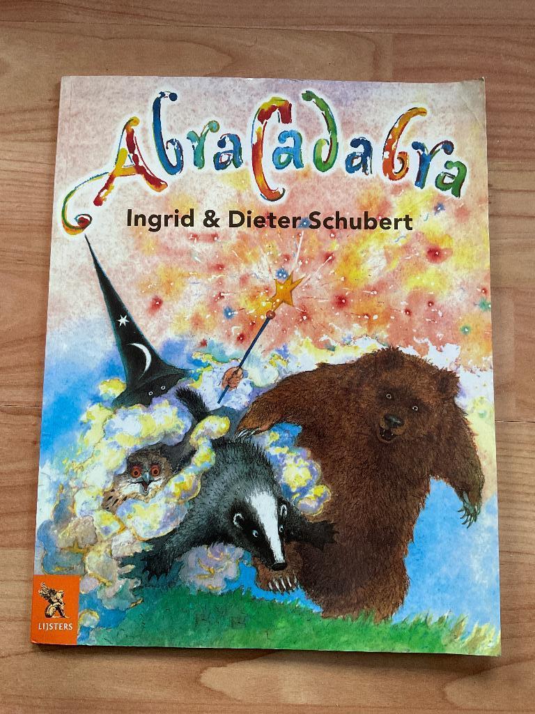 Ingrid & Dieter Schubert: Abracadabra. Grootformaat, Gelezen, Ingrid & Dieter Schubert, Fictie algemeen, Jongen of Meisje