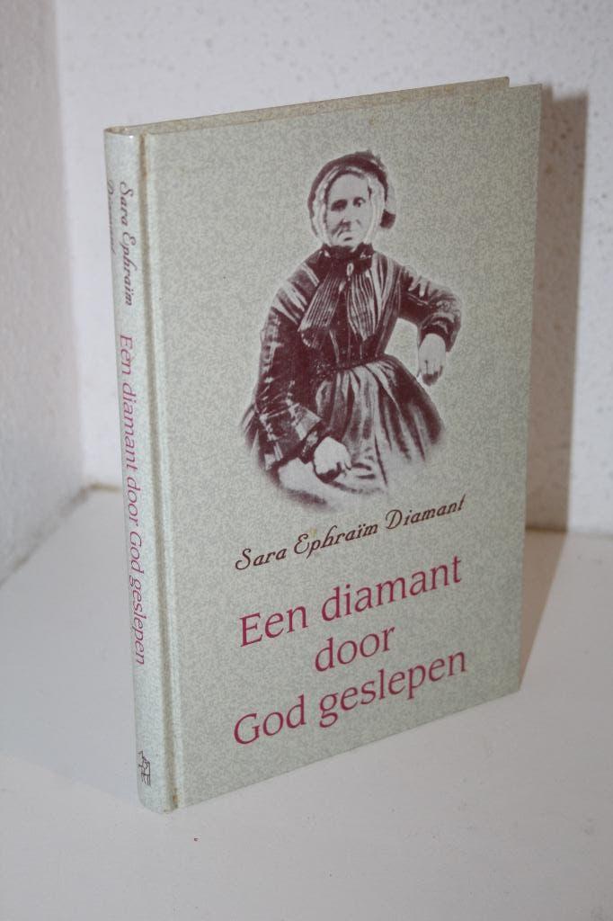 Sara Ephraïm Diamant - Een diamant door God geslepen (2000), Boeken, Ophalen of Verzenden, Gelezen, Christendom | Protestants