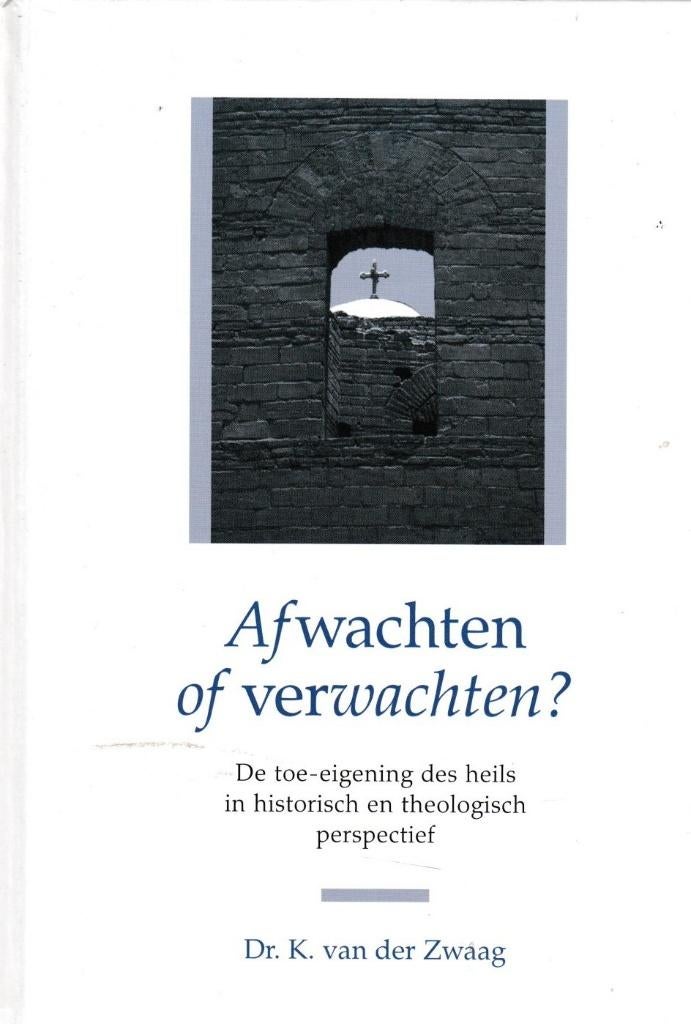 Dr.K.van der Zwaag - Afwachten of verwachten?, Ophalen of Verzenden, Gelezen