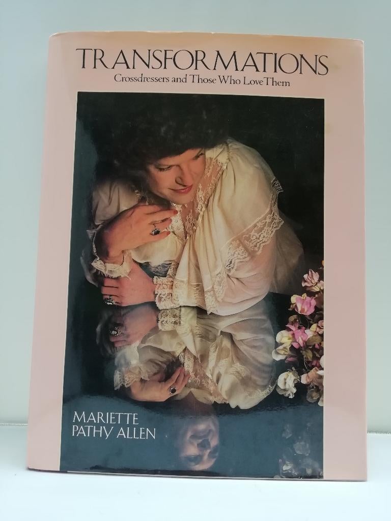 Transformations: Crossdressers and Those Who Love Them 1989, Ophalen of Verzenden, Gelezen, Zie beschrijving