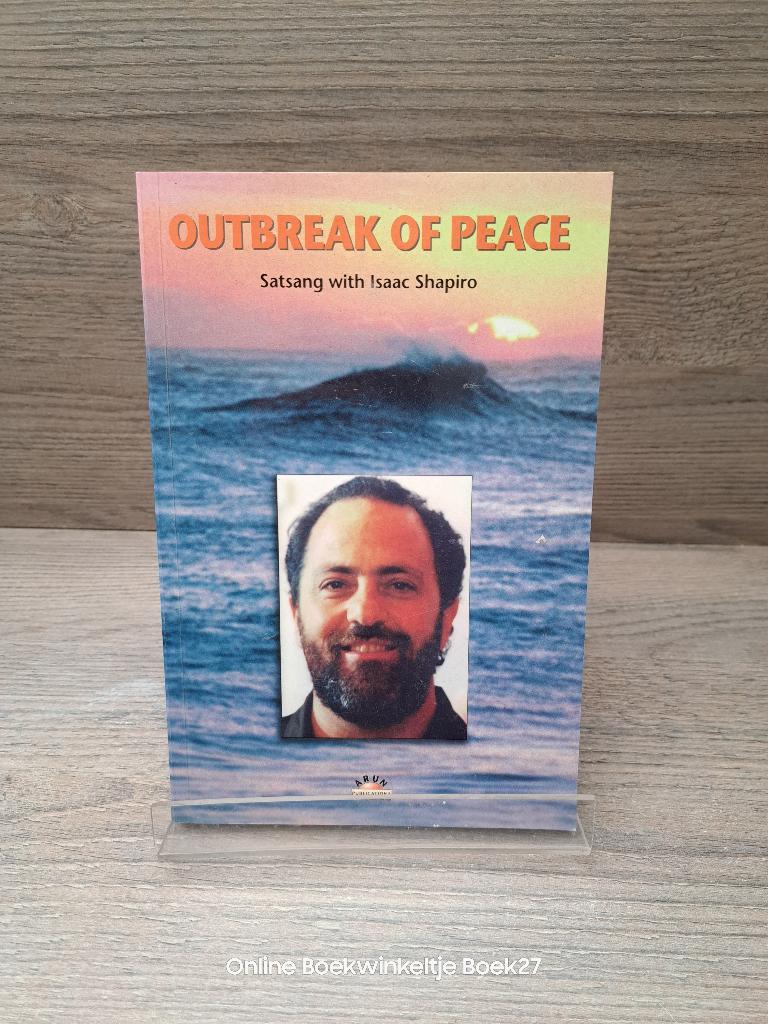 Outbreak of peace - satsang with Isaac Shapiro, Gelezen, Achtergrond en Informatie, Dick Sinnige, Ophalen of Verzenden
