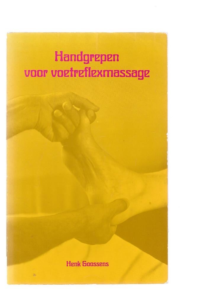 Handgrepen voor voetreflexmassage/Voetreflex therapie, Boeken, Gezondheid, Dieet en Voeding, Zo goed als nieuw, Kruiden en Alternatief