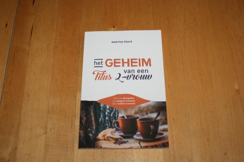 Het geheim van een Titus 2-vrouw, Martha Peace, bijbelstudie, Ophalen of Verzenden, Gelezen, Martha Peace, Christendom | Protestants