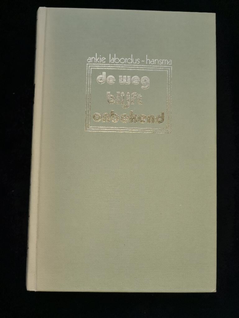Ankie Labordus Hansma, De weg blijft onbekend, Boeken, Ophalen of Verzenden, Gelezen