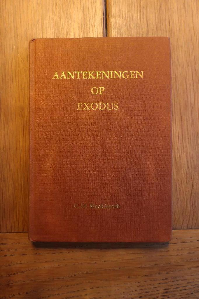 Aantekeningen op Exodus – C.H. Mackintosh, Ophalen of Verzenden, Gelezen, Christendom | Katholiek