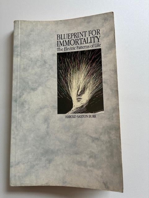 Blueprint for immortality ~ Harold Saxton Burr, Ophalen of Verzenden, Beta, Gelezen, Niet van toepassing