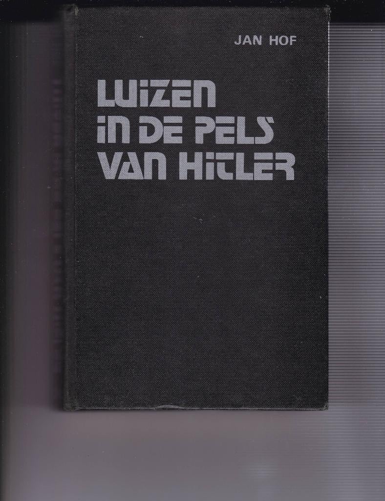 Hof, Jan – Luizen in de pels van Hitler, Boeken, Hof, Jan, Ophalen of Verzenden, Algemeen, Tweede Wereldoorlog