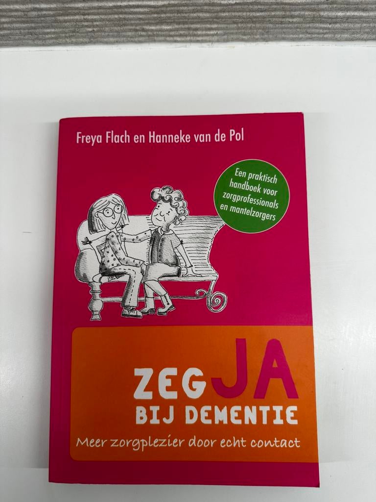 Zeg JA bij dementie - Freya Flach & Hanneke van de Pol, Ophalen of Verzenden, Zo goed als nieuw