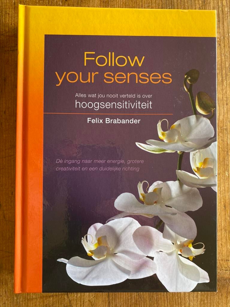 Follow your senses- hoogsensitiviteit - Felix Brabander, Boeken, Ophalen of Verzenden, Gelezen, Overige onderwerpen, Achtergrond en Informatie