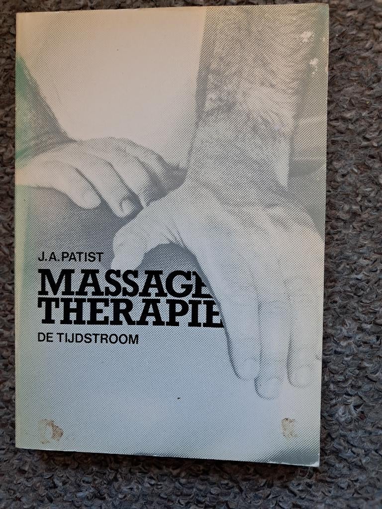 Massagetherapie/ J.A.Patist, Ophalen of Verzenden, Gelezen, J.A.Patist, Natuurwetenschap