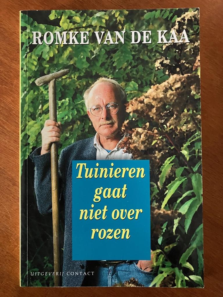 Tuinieren gaat niet over rozen - Romke van de Kaa, Verzenden, Gelezen, Tuinieren en Tuinplanten