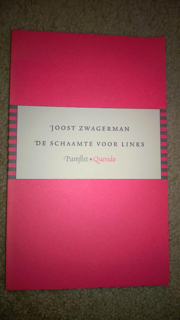 Boek - 459 - De schaamte voor links - Joost Zwagerman, Boeken, Ophalen of Verzenden, Zo goed als nieuw
