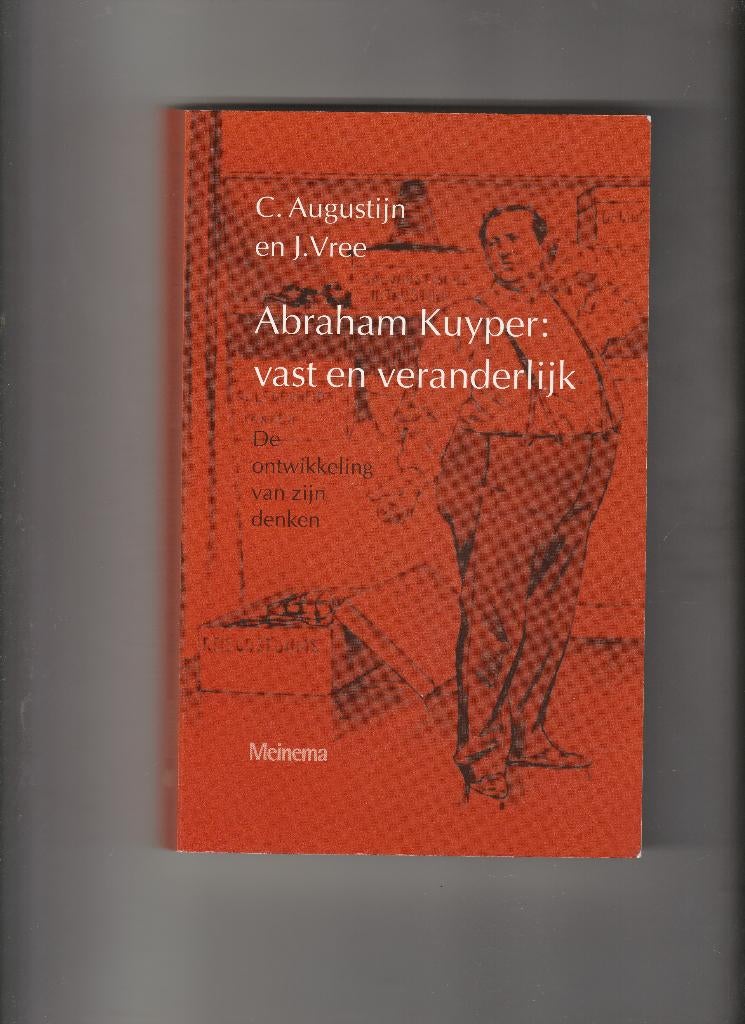 Abraham Kuyper vast en veranderlijk, Boeken, Ophalen of Verzenden, Zo goed als nieuw