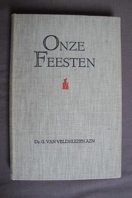 ONZE FEESTEN door Ds G van Veldhuizen AZN, Boeken, Ophalen of Verzenden, Gelezen