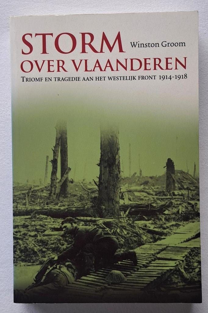 Storm over Vlaanderen triomf tragedie westelijk front 14-18, Verzenden, Winston Groom, Nieuw, Voor 1940