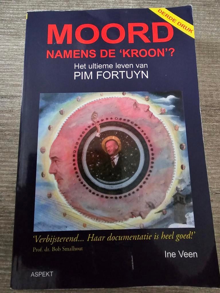 Moord namens de 'Kroon'? Het ultieme leven van Pim Fortuyn, Ophalen of Verzenden, Gelezen, Ine Veen