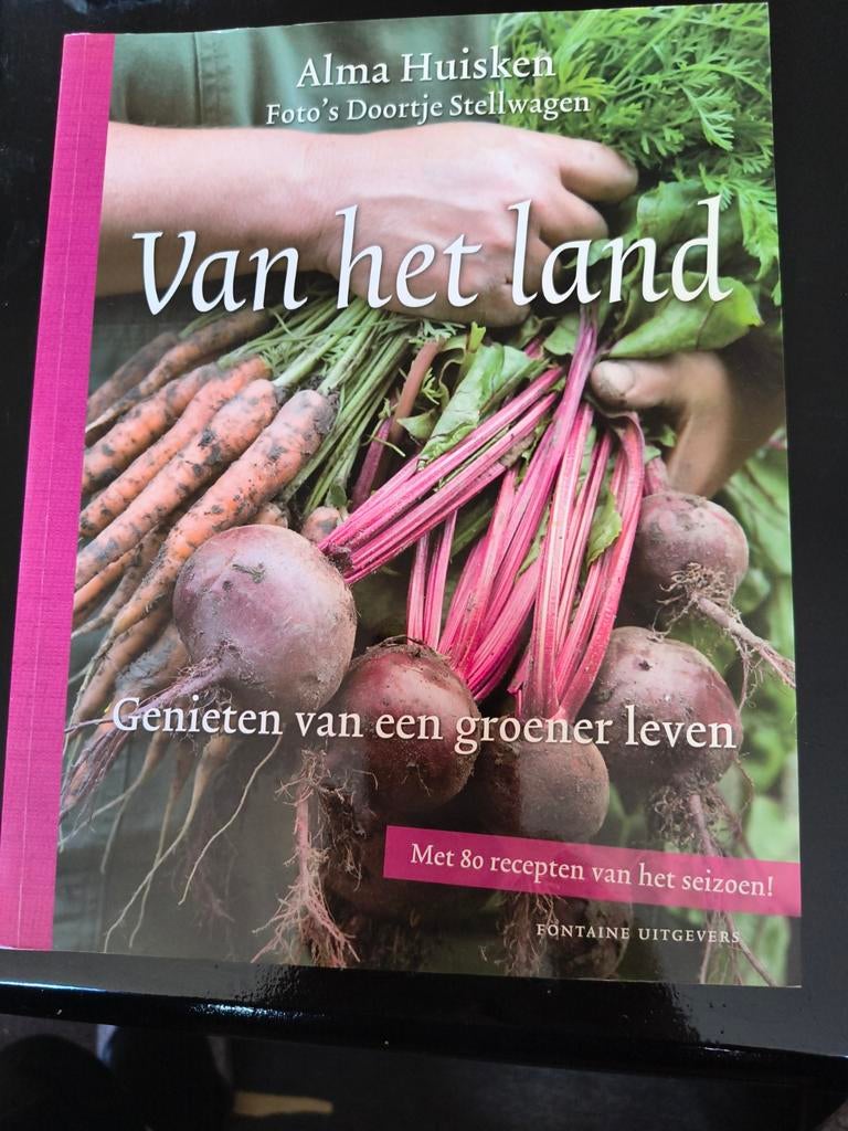 Van het land: Genieten van een groener leven - Alma Huisken, Boeken, Gezond koken, Ophalen of Verzenden, Alma Huisken, Nederland en België