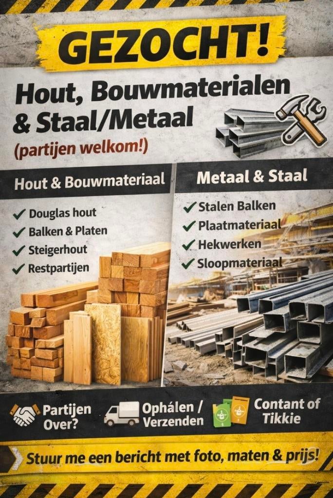 GEZOCHT: Hout, bouwmaterialen & staal / metaal., Ophalen