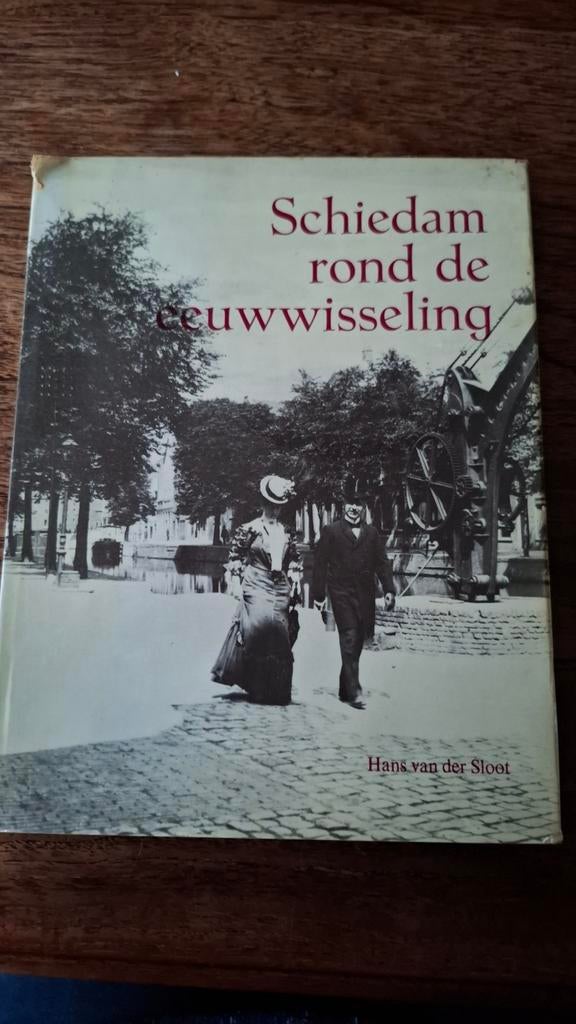 Schiedam rond de eeuwwisseling - Hans van der Sloot, Ophalen of Verzenden, Gelezen, Hans van der Sloot, Zuid-Holland