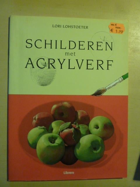 Lori Lohstoeter - Schilderen met acrylverf, Boeken, Ophalen of Verzenden, Zo goed als nieuw, Tekenen en Schilderen