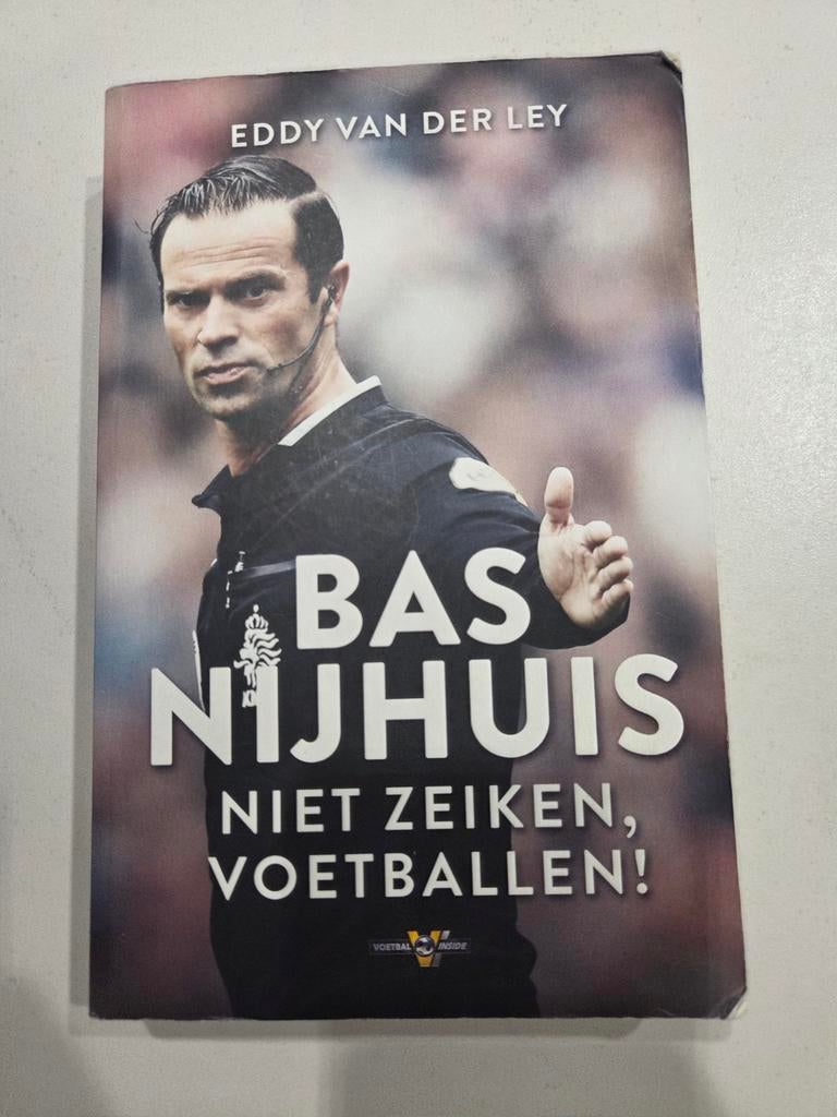 Bas Nijhuis: Niet zeiken, voetballen! - Eddy van der Ley, Ophalen of Verzenden