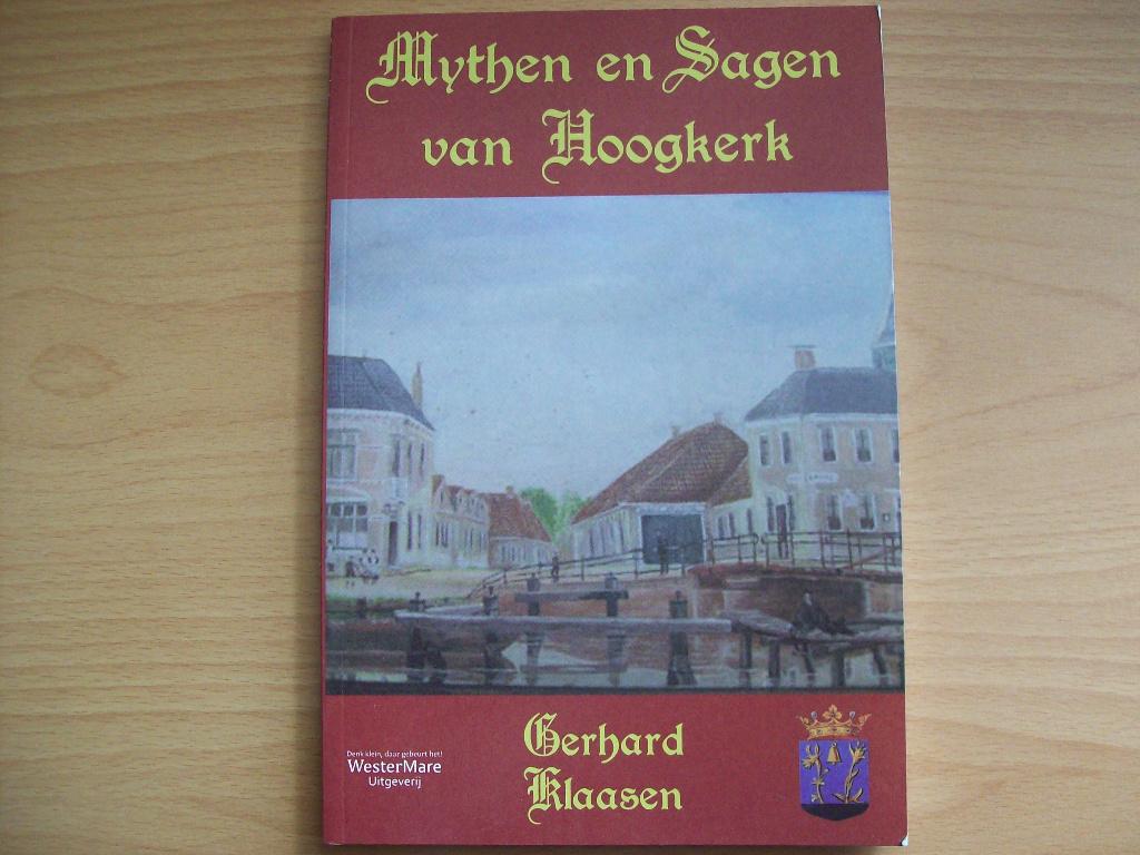 Groningen: Mythen En Sagen Van Hoogkerk - Gerhard Klaasen, Nieuw, Ophalen of Verzenden, Groningen, Gerhard Klaasen