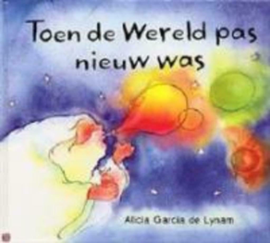 Toen de wereld pas nieuw was - Alicia Garcia de Lynam"", Ophalen of Verzenden, Zo goed als nieuw, Alicia Garcia de Lynam