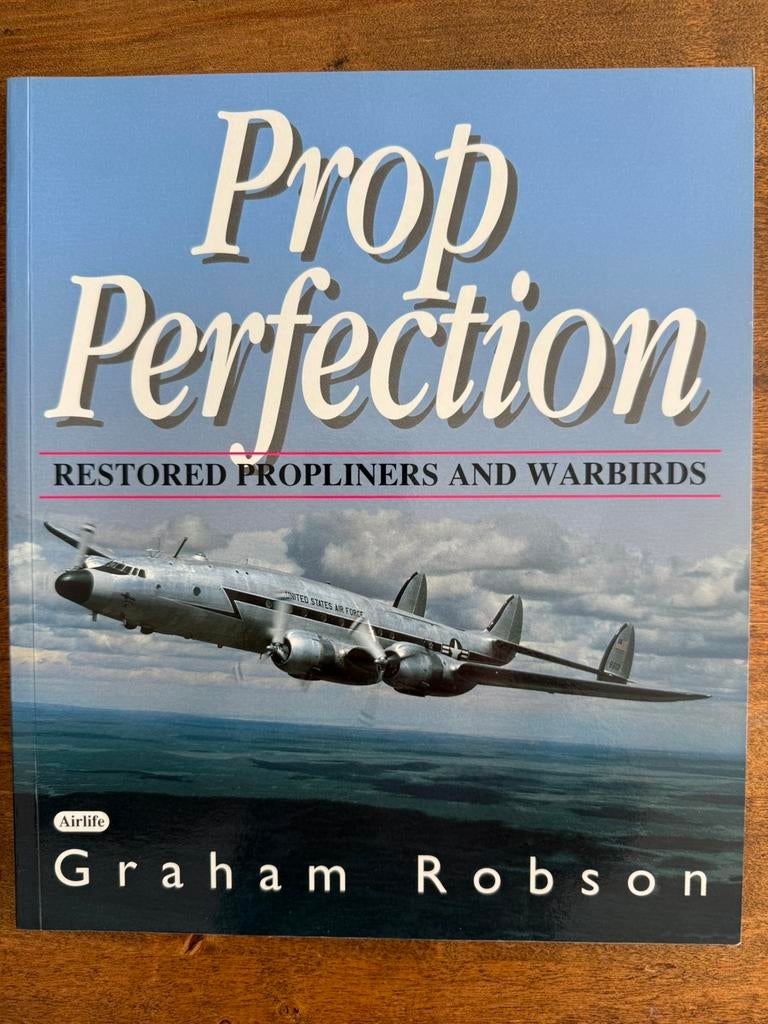 Prop Perfection Restored Propliners And Warbirds, Tweede Wereldoorlog, Ophalen of Verzenden, Zo goed als nieuw, Luchtmacht