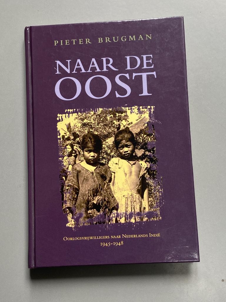 Naar de Oost oorlogsvrijwilligers naar Nederlands Indië, Ophalen of Verzenden, Zo goed als nieuw, Algemeen, 1945 tot heden