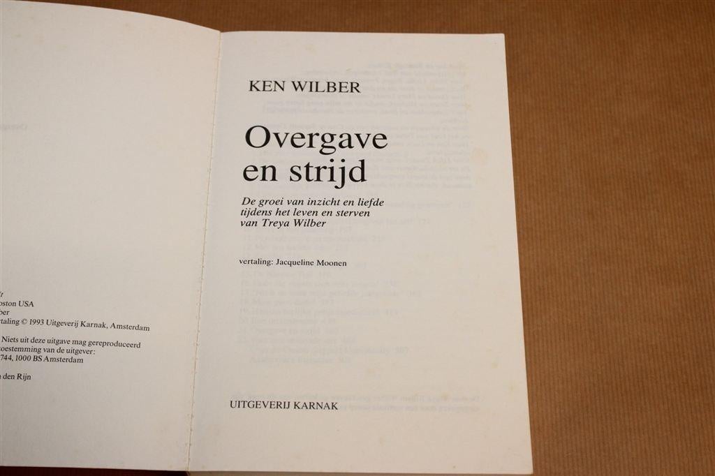 Overgave en Strijd — Liefde, Ziekte & Spiritualiteit Wilber, Ophalen of Verzenden, Gelezen