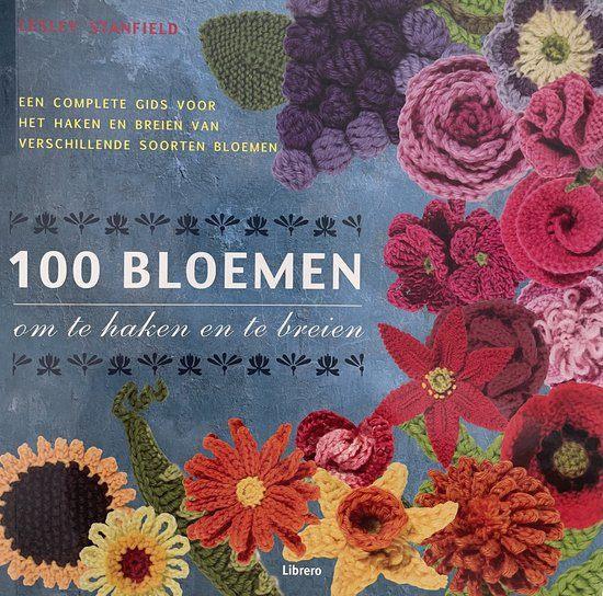 Lesley Stanfield - 100 Bloemen om te haken en te breien, Breien en Haken, Ophalen of Verzenden, Zo goed als nieuw, Lesley Stanfield