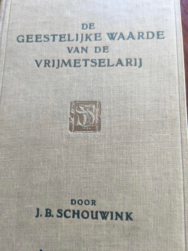 De Geestelijke Waarde van de Vrijmetselarij - J.B. Schouwink, Ophalen of Verzenden