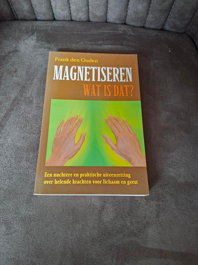 Magnetiseren - Wat is dat? Frank den Ouden, Boeken, Gelezen, Frank den Ouden, Spiritualiteit algemeen, Ophalen of Verzenden