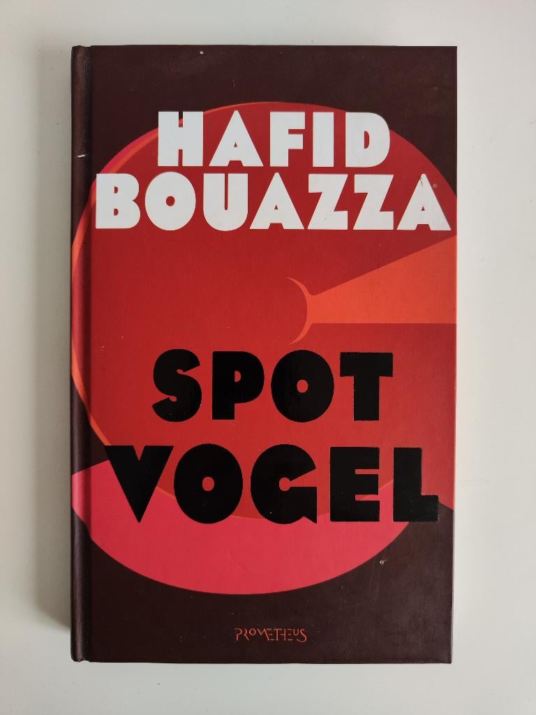 Spotvogel - Hafid Bouazza, Hafid Bouazza, Ophalen of Verzenden, Zo goed als nieuw, Nederland