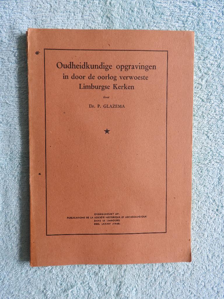 Oudheidkundige opgravingen verwoeste Limburgse Kerken, Ophalen of Verzenden, Gelezen