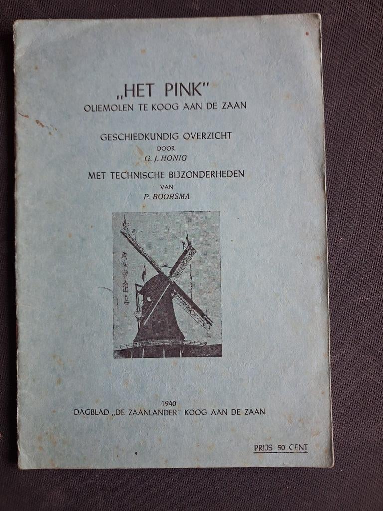 "Het Pink" Oliemolen te Koog aan de Zaan - 1940, Ophalen, Gelezen, G.J. Honig, P. Boorsma