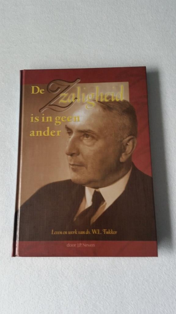 De zaligheid is in geen ander - Ds. W. L. Tukker, J.P. Neven, Christendom | Protestants, Ophalen of Verzenden, Zo goed als nieuw
