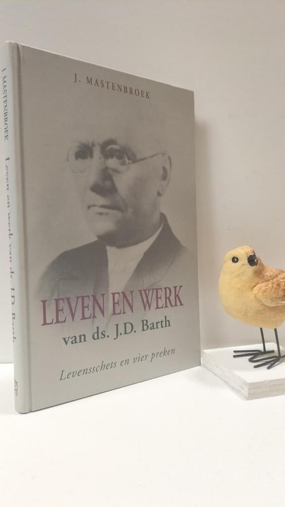 Mastenbroek, J.; Leven en werk van ds J.D. Barth, Ophalen of Verzenden, Gelezen, Christendom | Protestants