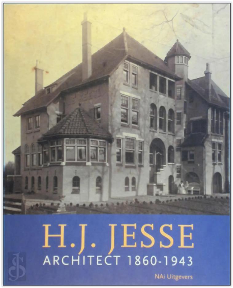 Architect Hendrik Johannes Jesse, 1860-1943, Boeken, Geschiedenis | Stad en Regio, Ophalen of Verzenden, 20e eeuw of later, Zo goed als nieuw