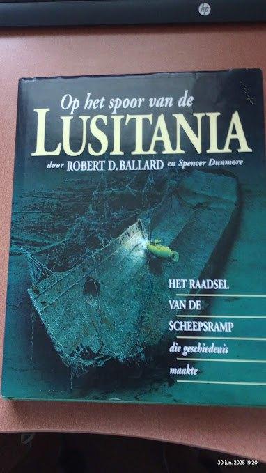 Op het spoor van de Lusitania., 20e eeuw of later, R. Ballard & S. Dunmore, Europa, Ophalen of Verzenden