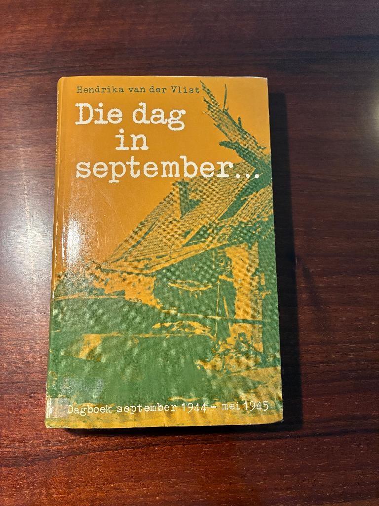 Boek - Die dag in september (Slag om Arnhem 1944), Hendrika vd Vlist, Ophalen of Verzenden, Algemeen, Tweede Wereldoorlog