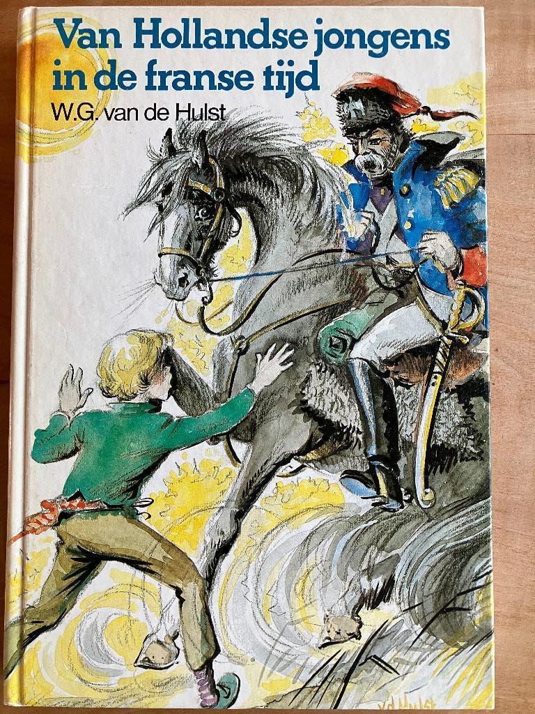 Van Hollandse jongens in de Franse tijd, Ophalen of Verzenden, Gelezen, W.G. van de Hulst, Fictie